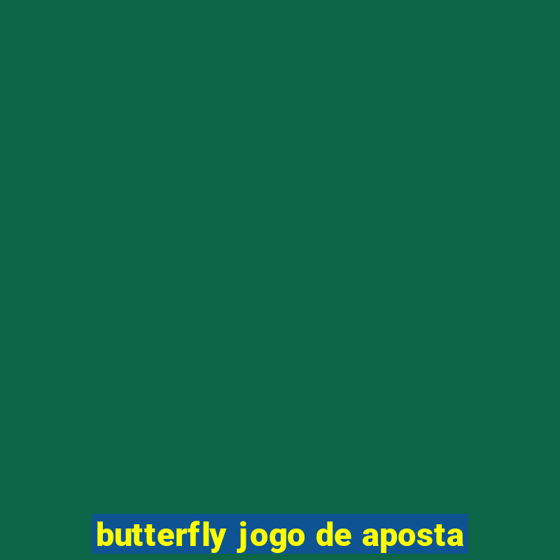 butterfly jogo de aposta